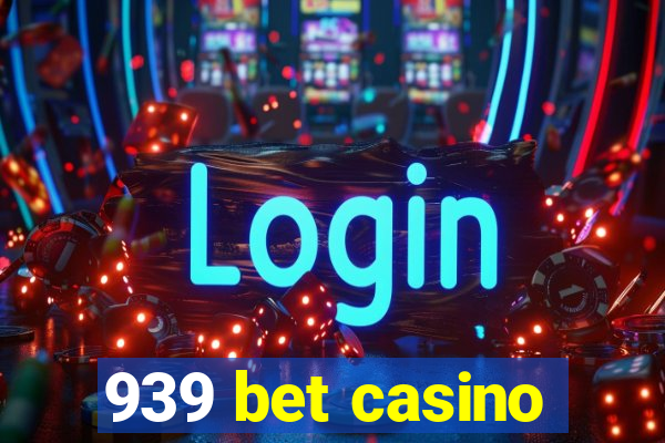 939 bet casino